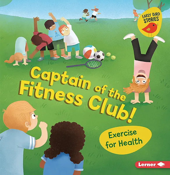 Captain of the Fitness Club!: Exercise for Health