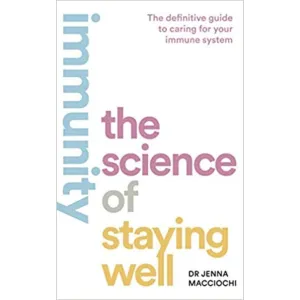 IMMUNITY THE SCIENCE OF STAYING WELL