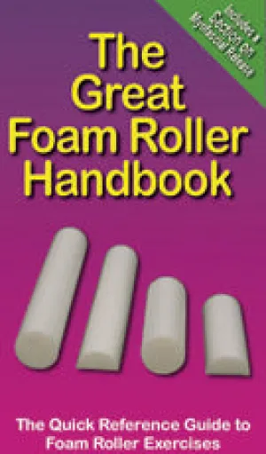 The Great Foam Roller Handbook