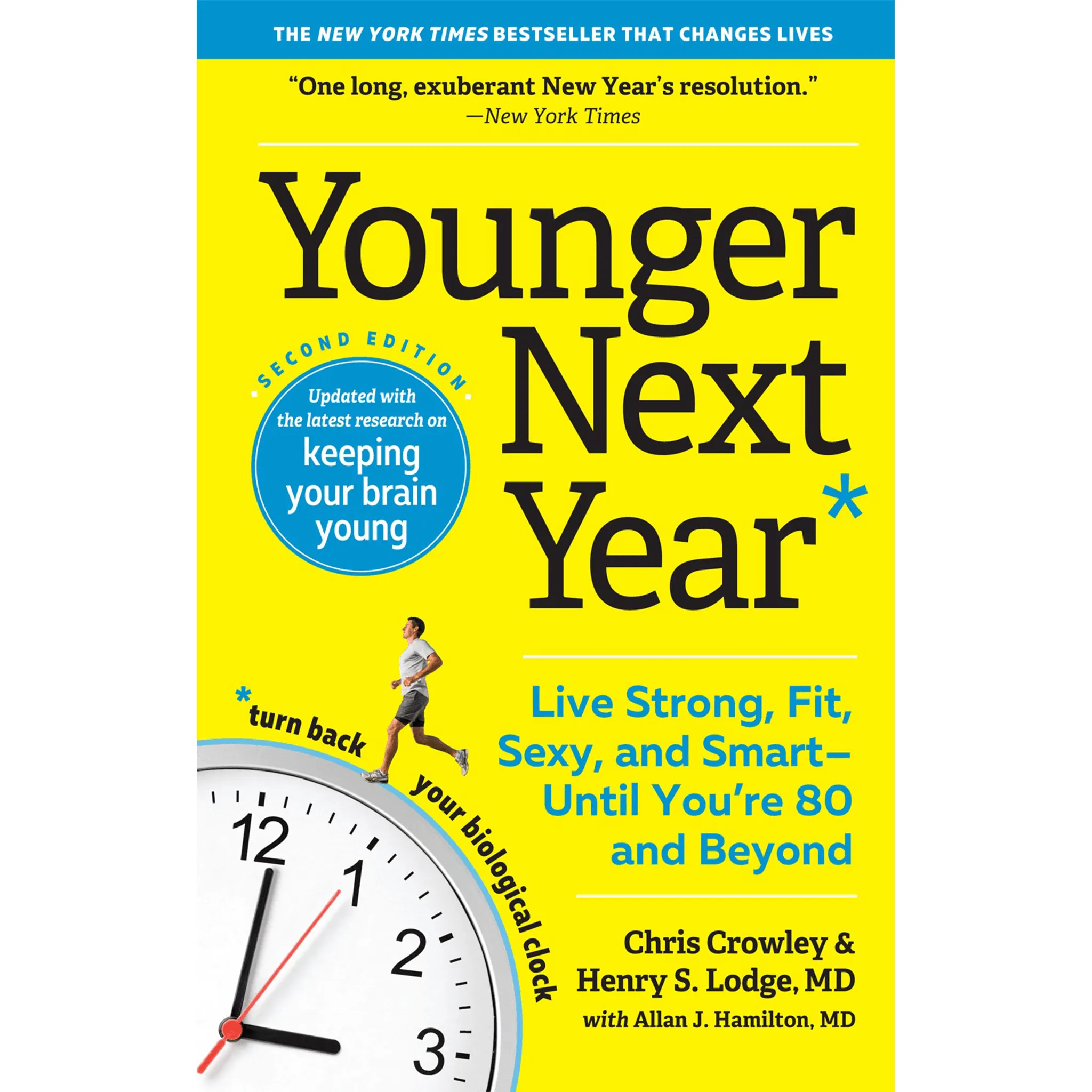 Younger Next Year: Live Strong, Fit, Sexy, and Smart--Until You're 80 and Beyond (Second Edition)